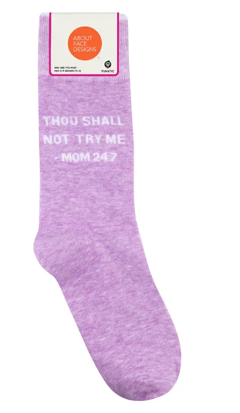 Thou Shall Not Try Me - Mom 24:7 Socks