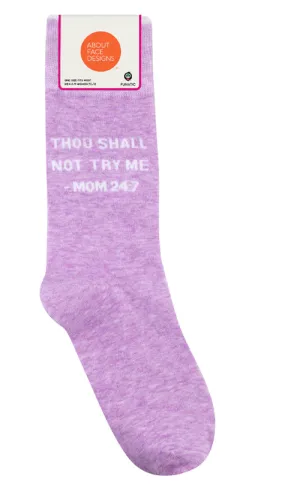 Thou Shall Not Try Me - Mom 24:7 Socks